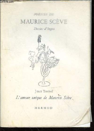 Posies. Prcd de L'amour unique de Maurice Scve par Jean Tortel