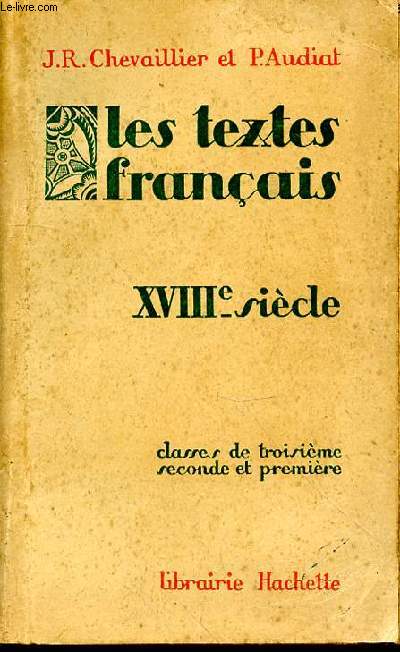 Les Textes franais. XVIII sicle. Classes de troisime, seconde et premire