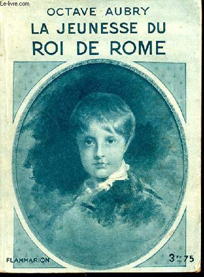 La jeunesse du Roi de Rome