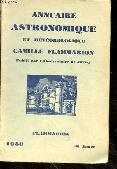 Annuaire astronomique et météorologique. Publié par l'Observatoire de Juvisy - 86e année.