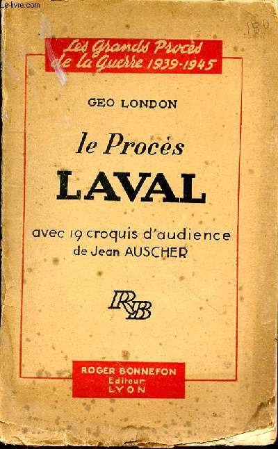 Le Procès Laval. Avec 19 croquis d'audience de Jean Auscher