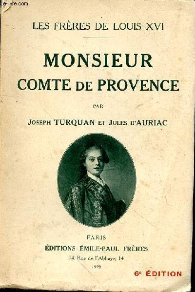 Les Frres de Louis XVI. Monsieur Comte de Provence