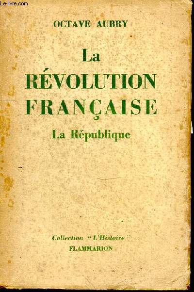 La Révolution française. La République. Tome 2