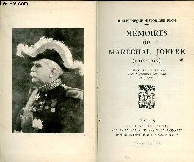 Mmoires du Marchal Joffre. 1910-1917. Nouvelle dition, avec 8 gravures hors-texte et 4 cartes