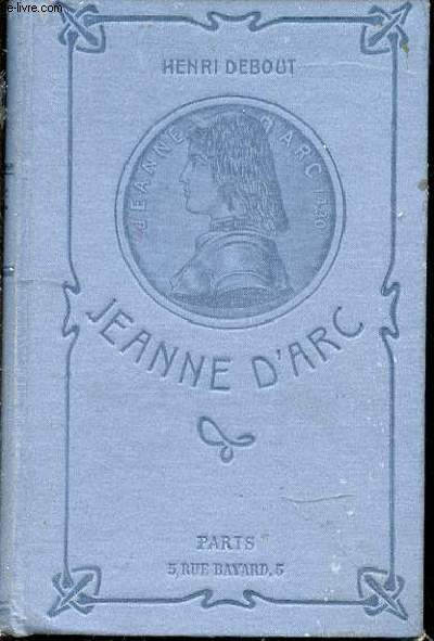 La Bienheureuse Jeanne d'Arc. Nouvelle vie populaire illustrée