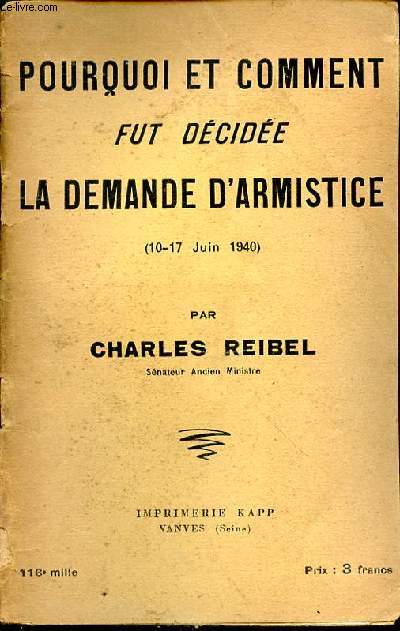 Pourquoi et comment fut dcide la demande d'armistice (10-17 Juin 1940)