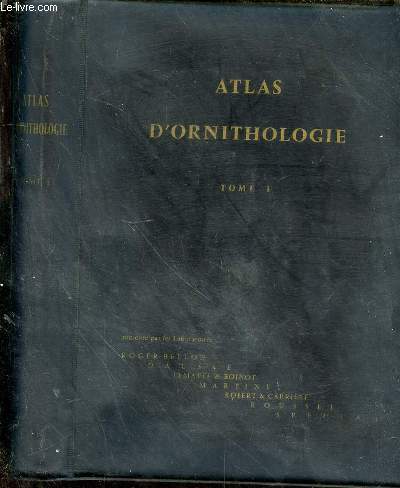 Atlas d'ornithologie. Tome 1