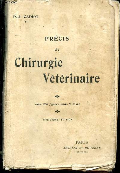 Prcis de chirurgie vtrinaire. Avec 258 figures dans le texte