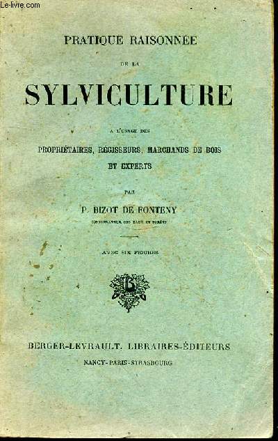 Pratique raisonne de la sylviculture  l'usage des propritaires, rgisseurs, marchands de bois et experts. Avec six figures