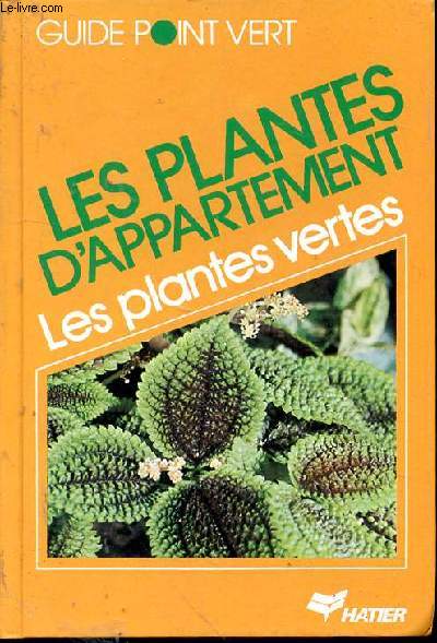 Les plantes d'appartement. Les plantes vertes