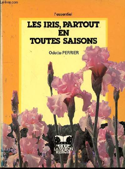 Les iris, partout en toutes saisons