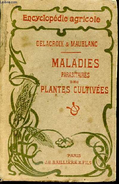 Maladies des plantes cultives. Tome 2. Maladies parasitaires. Introduction par le Dr. P. Regnard