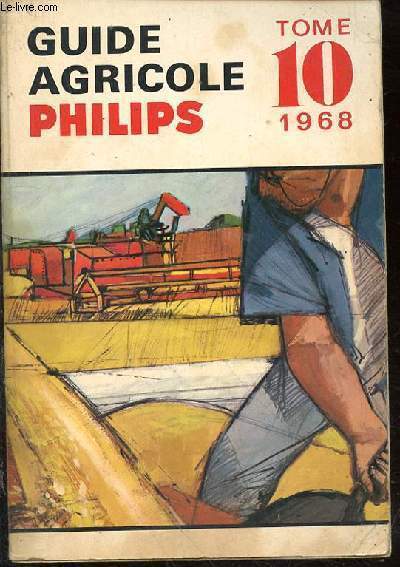 Guide agricole Philips. Tome 10