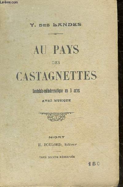 Au pays des castagnettes. Fantaisie-mlodramatique en 3 actes avec musique