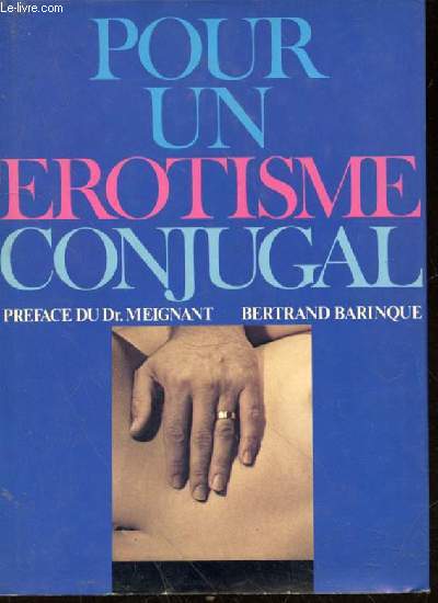 Pour un rotisme conjugal. Prface du Dr. Meignant