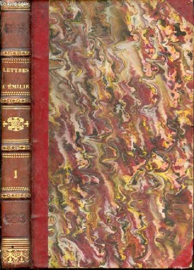 Lettres  Emilie sur la mythologie, suivies des consolations ; Avec une notice nouvelle et des notes, par G. Touchard-Lafosse. Tome premier