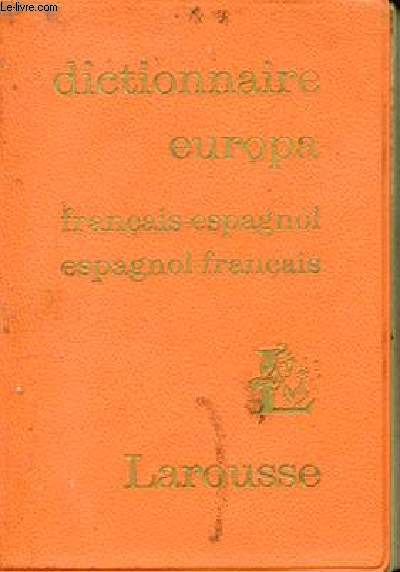 Dictionnaire Europa. Franais-espagnol ; espagnol-franais