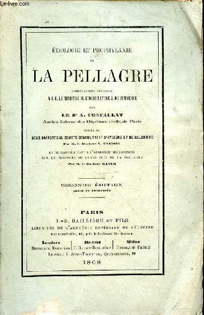 Etiologie et prophylaxie de la pellagre. Communications adresses A.S.E. le ministre de l'agriculture et du commerce