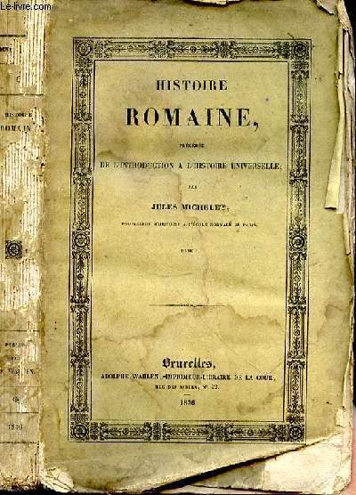 Histoire romaine, prcde de l'introduction  l'histoire universelle. Tome 1
