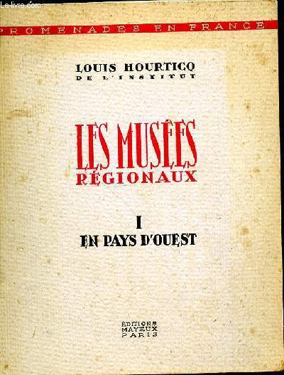 Les muses rgionaux. I. En pays d'Ouest