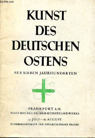 Kunst des deutschen ostens. Aus sieben Jahrhunderten