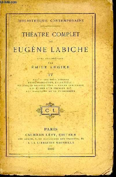 Théâtre complet de Eugène Labiche avec une préface par Emile Augier. Tome IV