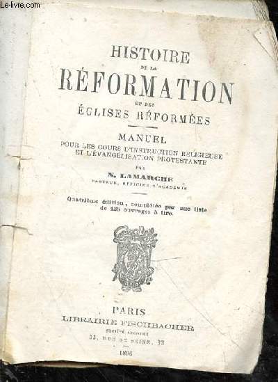 Histoire de la rformation et des glises rformes. Manuel pour les cours d'instruction religieuse et l'vanglisation protestante