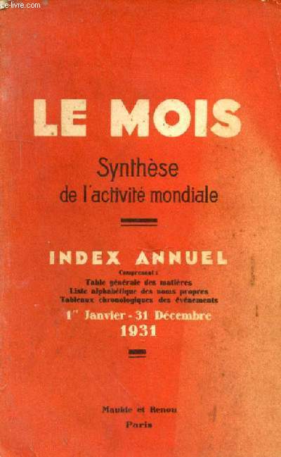 Synthse de l'activit mondiale - 1er janvier - 31 dcembre 1931 - comprenant la tabl gnrale des matires, la liste alphabtique des noms propres et tableaux chronologiques des vnements