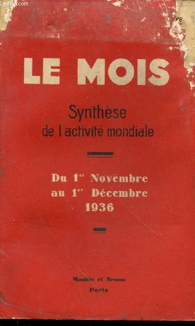 Synthse de l'activit mondiale. Du 1er Novembre au 1er Dcembre 1936 - Politique : La vie politique, conomique et sociale : Que veut le Japon ?, Aprs l'lection de M. Roosevelt, Que nous mnage la Mditerrane ?, Le mcontentement du Fellah, Les prpar