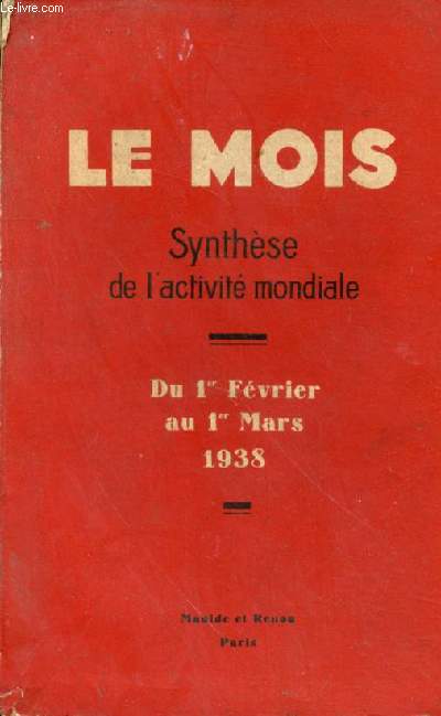 Synthse de l'activit mondiale. Du 1er Fvrier au 1er Mars 1938 - M. Hitler agit, l'Europe s'agite - M. Van Zeeland propose aux nations dirigeantes un pacte de collaboration conomique - Recherche de la France ternelle.