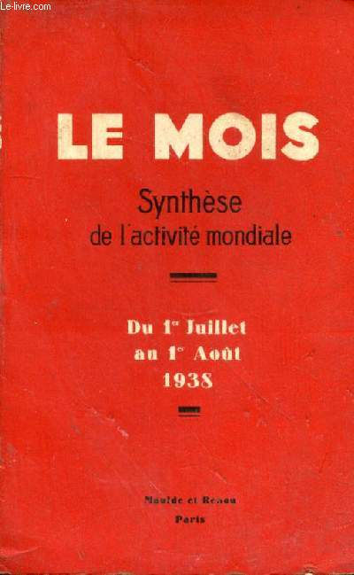 Synthse de l'activit mondiale. Du 1er Juillet au 1er Aot 1938 - Le voyage en France du roi George VI et de la reine Elizabeth - La Hongrie  la croise des prils et des angoisses - O le juif errant, si l'Europe le repousse, pourra-t-il s'arrter ? -