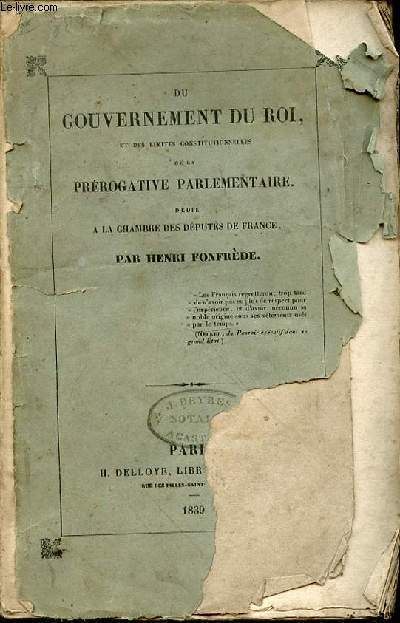 Du gouvernement du roi, et des limites constituelles de la prrogative parlementaire ddi  la Chambre des dputs de France