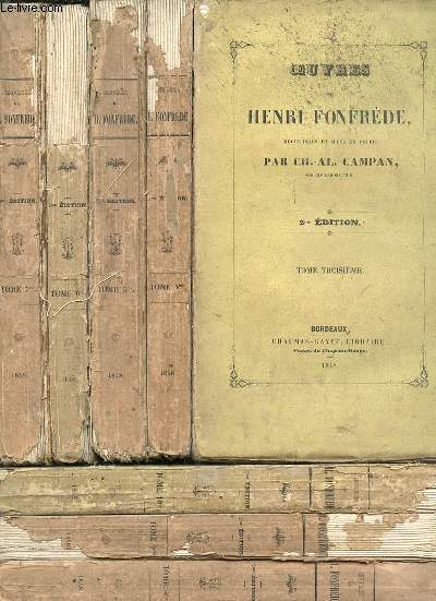 Oeuvres de Henri Fonfrde, recueillies et mises en ordre par Ch. Al. Campan. 8 Tomes