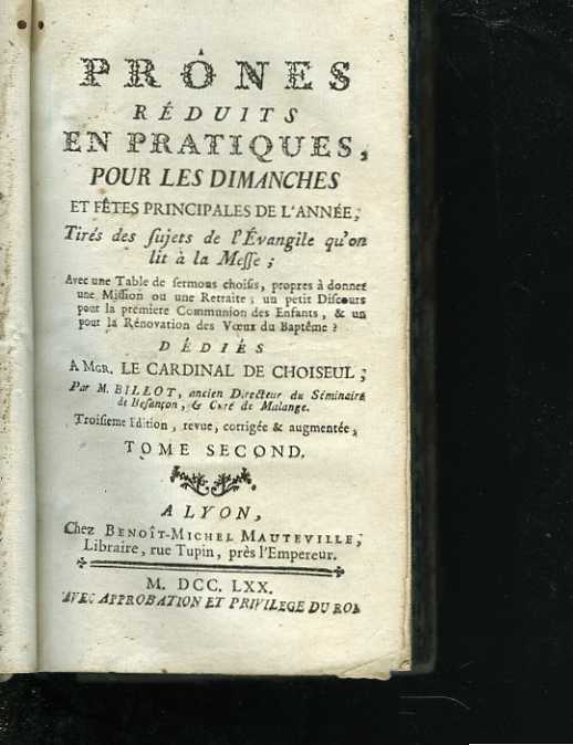 Prnes rduits en pratiques, pour les dimanches et ftes principales de l'anne ; Tirs des sujets de l'Evangile qu'on lit  la Meffe, ddis  Mgr. le Cardinal de Choiseul. Tome quatrime