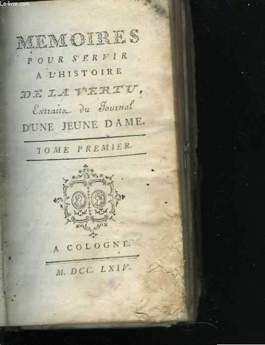 Mmoires pour servir  l'histoire de la vertu. Extrait du journal d'une jeune dame. Tome premier