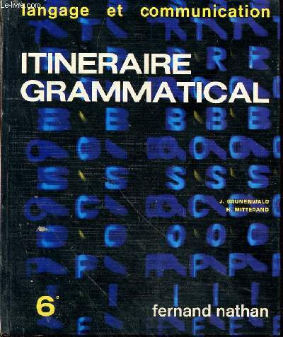 Itinéraire grammatical. 1 - classe de 6e.