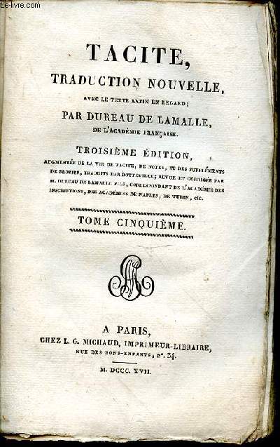 Tacite, traduction nouvelle, avec le texte latin en regard, par Dureau de Lamalle, de l'académie française. Troisième édition. Tome cinquième