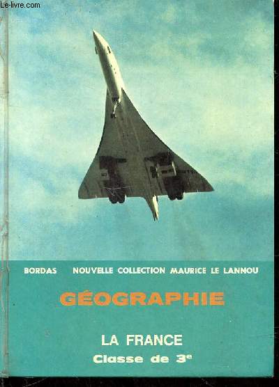 Géographie. La France. Programme de 1969. Classe de 3è