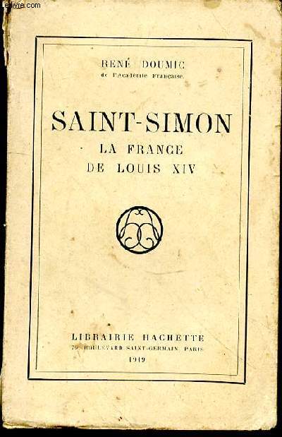 Saint-Simon. La France de Louis XIV