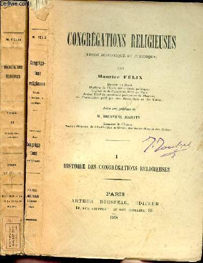 Congrégations religieuses (Etude historique et juridique). Avec une préface de M. Bienvenu Martin. Tome 1 et 2