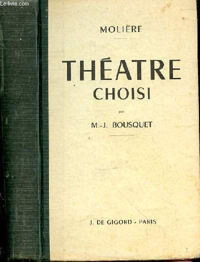 Théâtre choisi. Edition classique par M.J. Bousquet