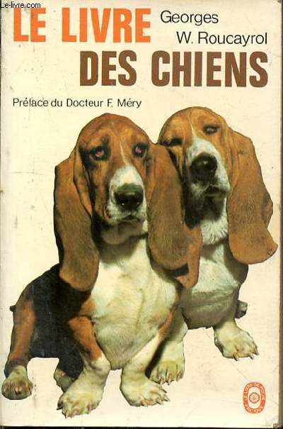 Le livre des chiens. Préface du docteur F. Méry