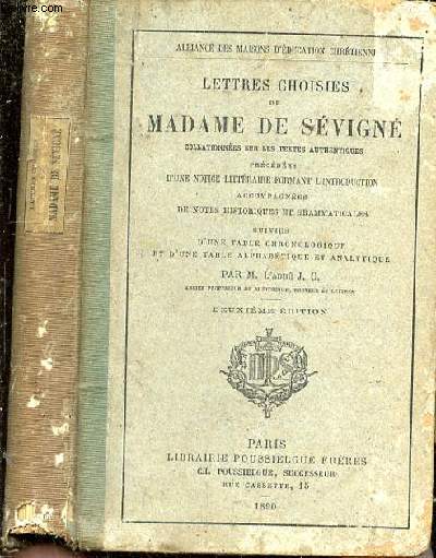 Lettres choisies de Madame de Svign collationnes sur les textes authentiques prcdes d'une notice littraire formant l'introduction accompagnes de notes historiques et grammaticales