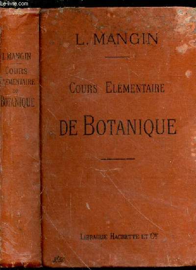 Cours lmentaire de botanique conforme aux programmes officiels de 1902  l'usage de l'enseignement secondaire. Classe de cinquime