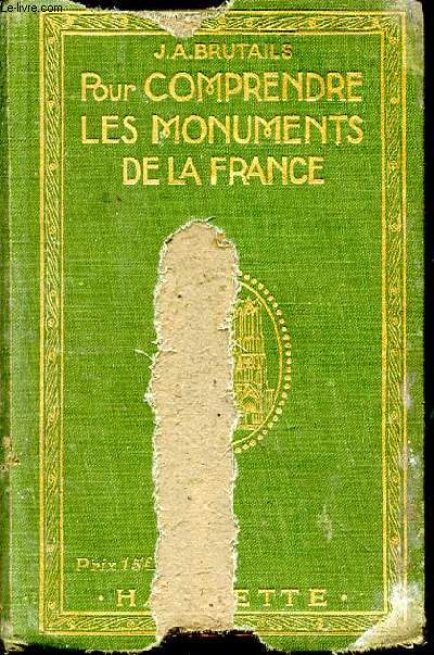 Pour comprendre les monuments de la France. Notions pratiques d'archologie  l'usage des touristes