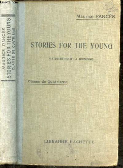 Stories for the young. Histoires pour la jeunesse. Classe de quatrime