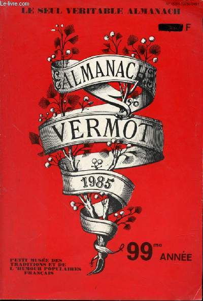 Le seul vritable almanach. L'almanach Vermot 1985 - Petit muse des traditions et de l'humour populaires franais.