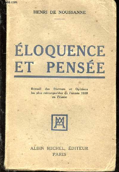 Eloquence et pensée. Recueil des discours et opinions les plus remarquables de l'année 1929 en France