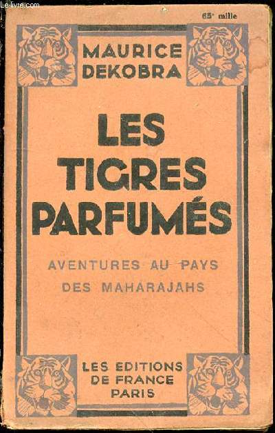 Les tigres parfums. Avantures au pays des maharajahs