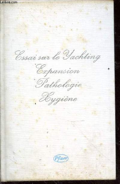 Essai sur le yachting : expansion, pathologie, hygine